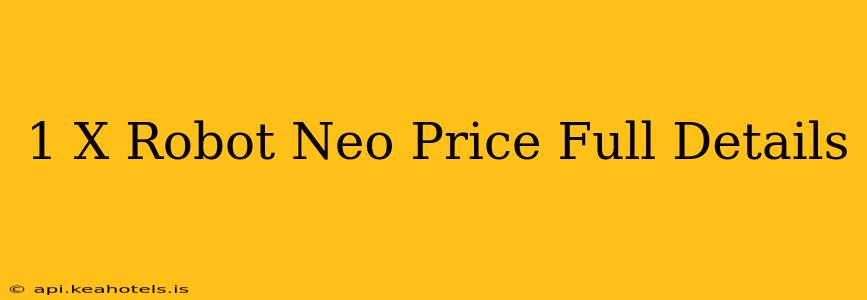 1 X Robot Neo Price Full Details
