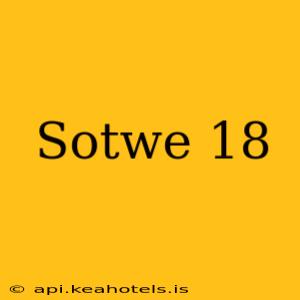 Sotwe 18